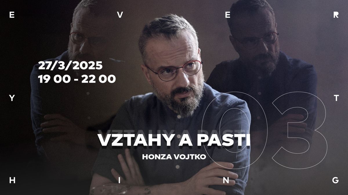 EVERYTHING \u25fe\ufe0f Honza Vojtko - Vztahy a pasti