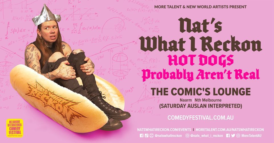 Nat's What I Reckon ? Hot Dogs Probably Aren't Real: Live @Melbourne International Comedy Festival!