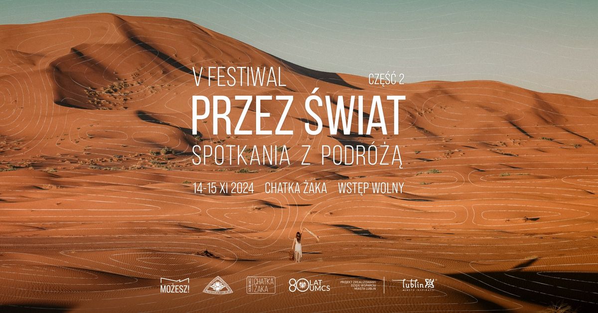 V Festiwal Przez \u015awiat. Spotkania z podr\u00f3\u017c\u0105 \u2013 Cz\u0119\u015b\u0107 2