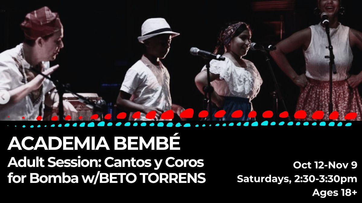 Academia Bemb\u00e9 Adult Session: Cantos y Coros with Beto Torrens!