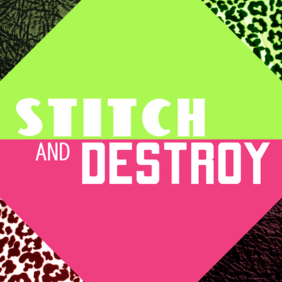 STITCH AND DESTROY