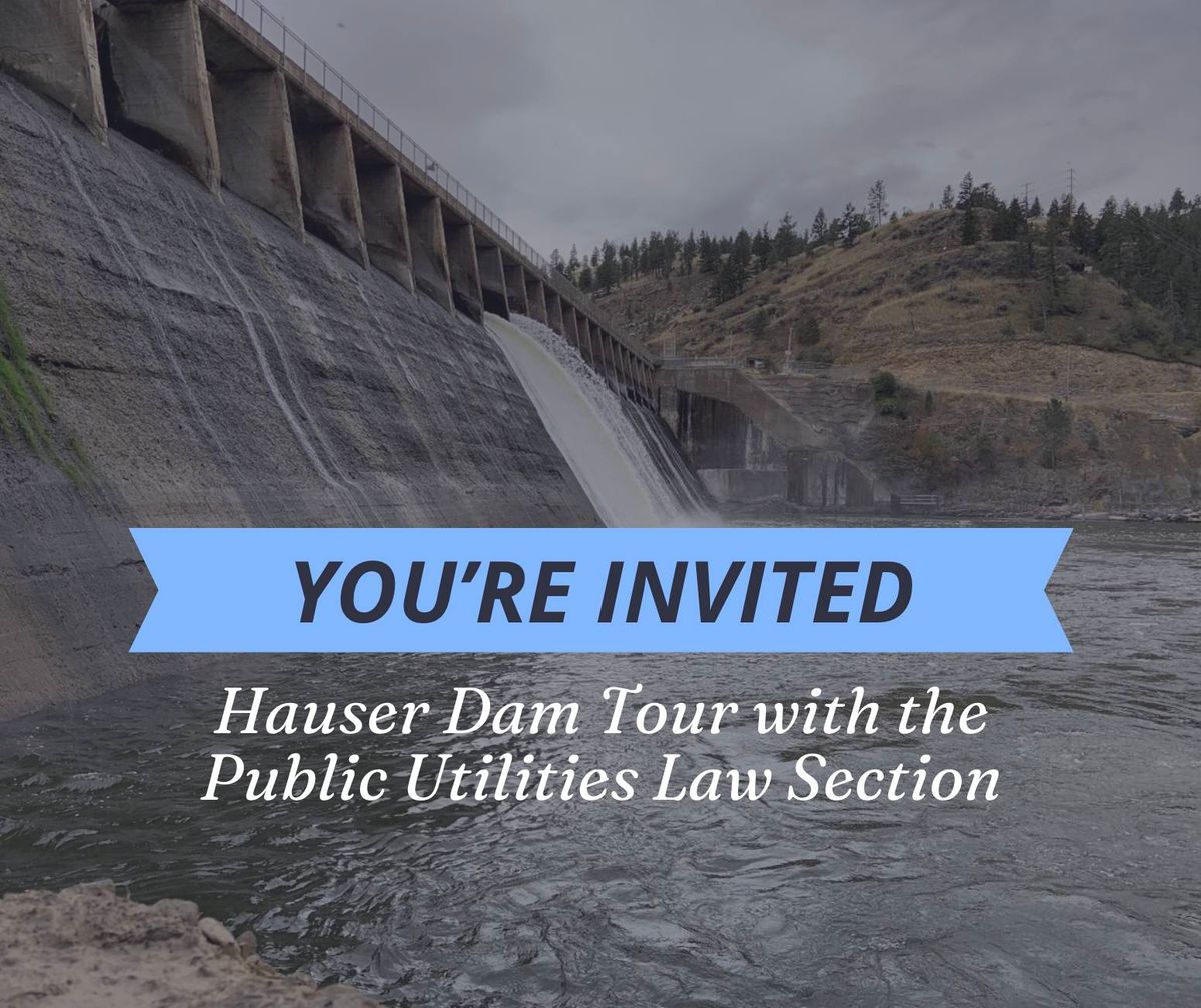 Hauser Dam Tour with the Public Utilities Law Section