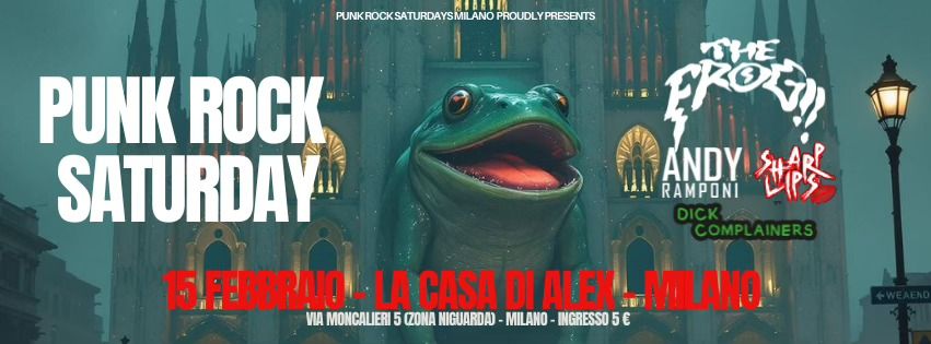 PUNK ROCK SATURDAY - The Frog + Andy Ramponi (acoustic) + Dick Complainers + SharpLips