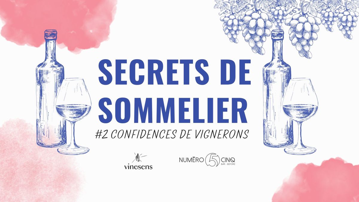 \ud83c\udf47 SECRETS DE SOMMELIER #2 - CONFIDENCES DE VIGNERONS \ud83c\udf77