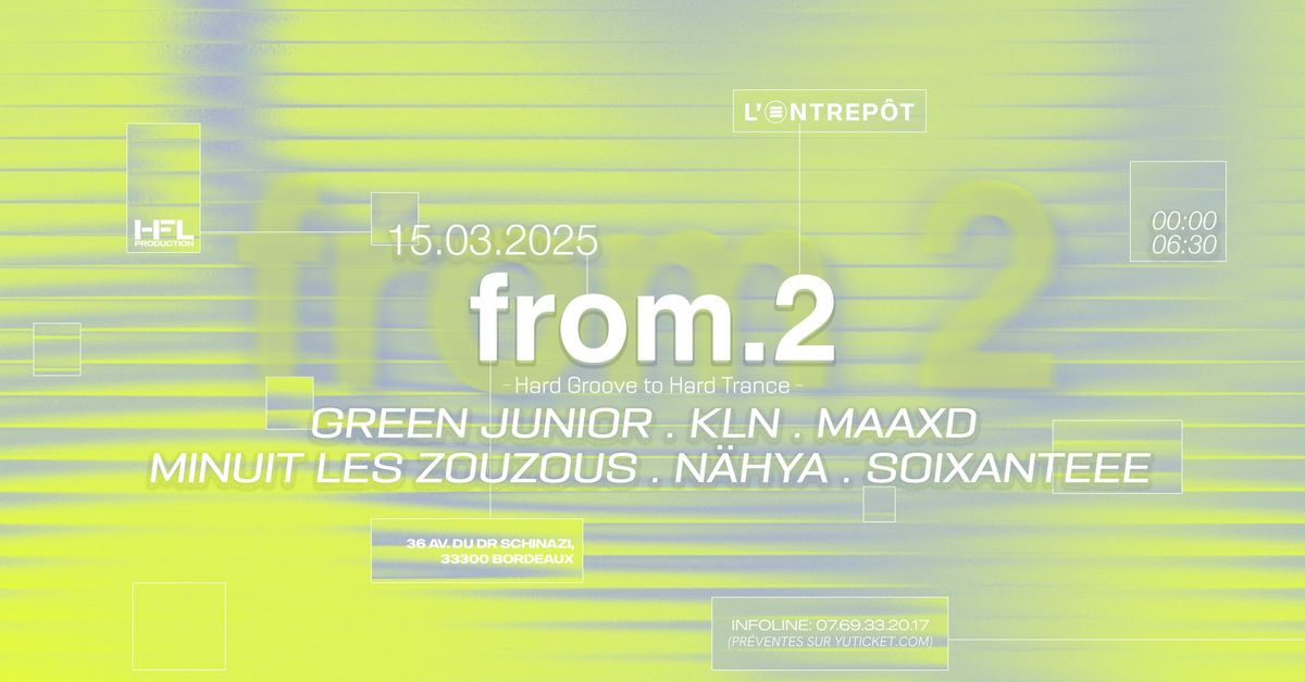 FROM2 w\/ GREEN JUNIOR \/ KLN \/ MAAXD \/ MINUIT LES ZOUZOUS \/ N\u00c4HYA \/ SOIXANTEEE