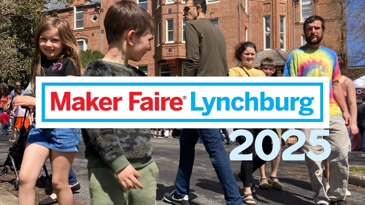 Maker Faire Lynchburg