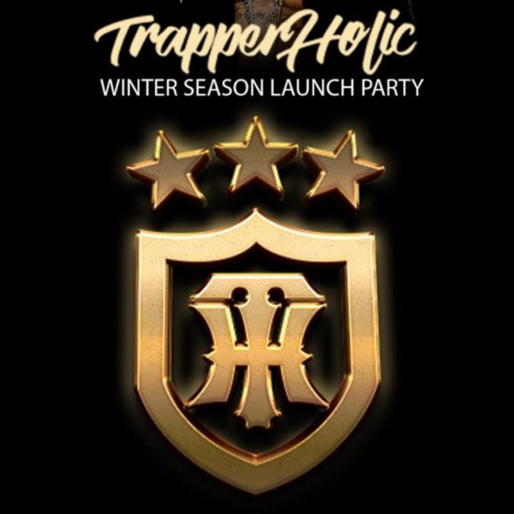 Trapperholic Winter Season Launch Party