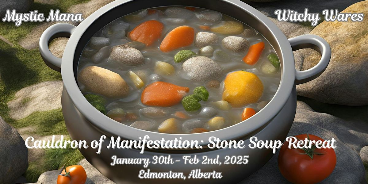 Cauldron of Connection: Stone Soup Retreat