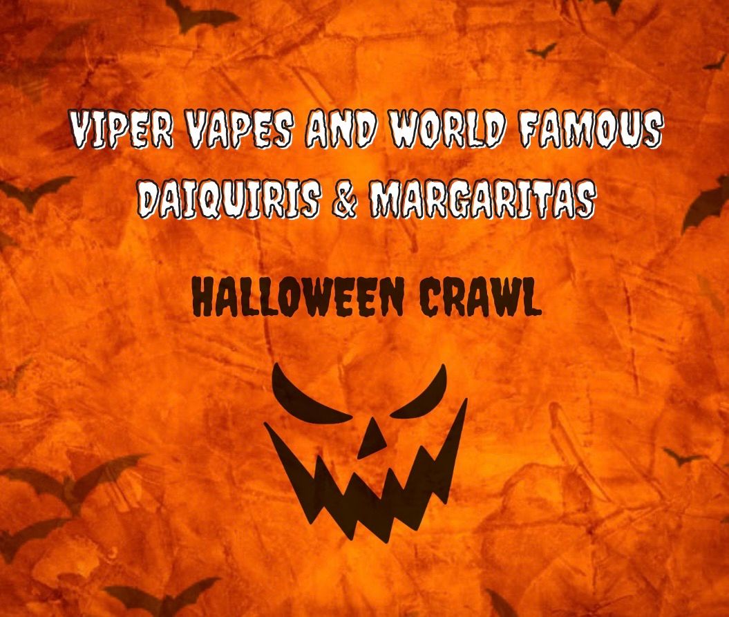 Viper Vapes and World Famous Daiquiris & Margaritas Halloween Crawl 