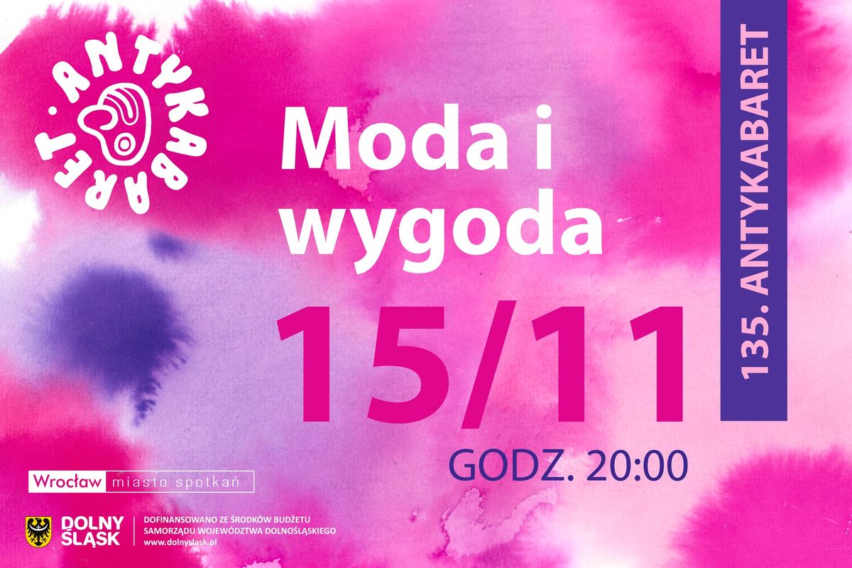 135. Antykabaret MODA I WYGODA