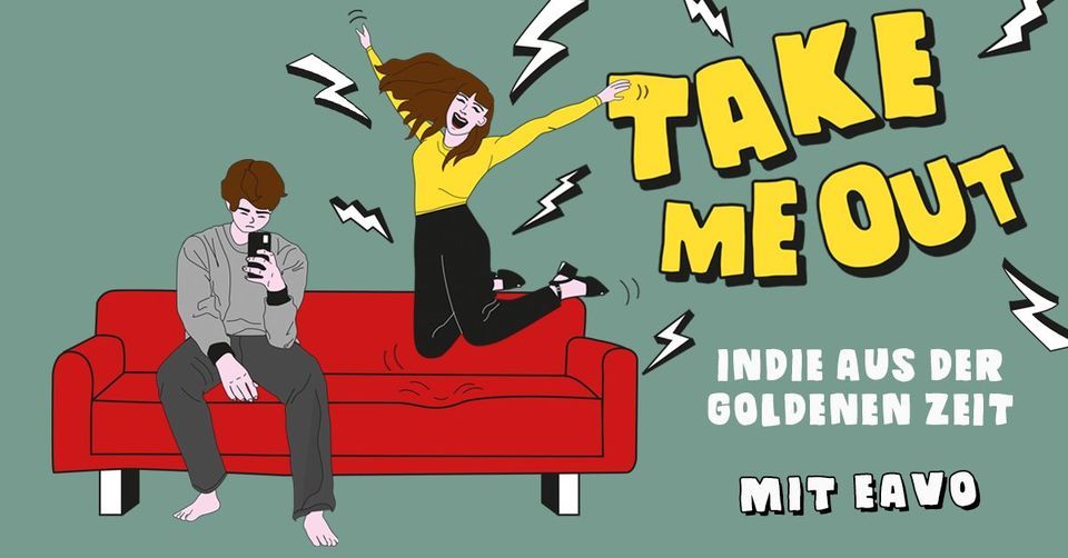 Take Me Out M\u00fcnchen - Indie aus der Goldenen Zeit \/\/ mit eavo