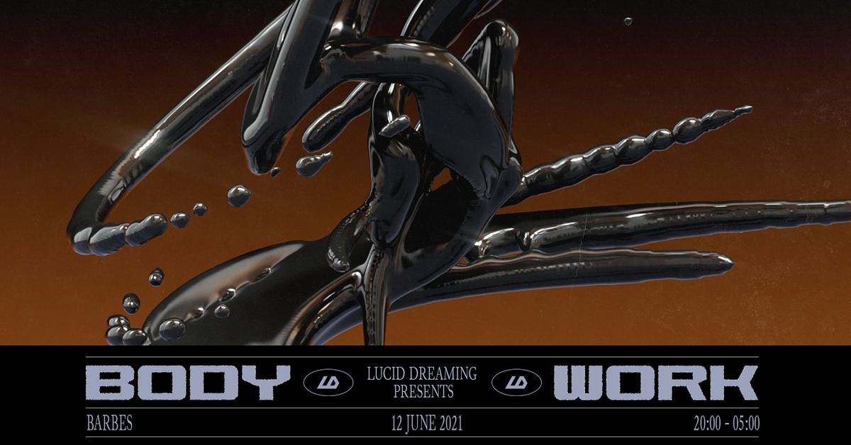 Lucid Dreaming Presents - Body Work (June Edition)