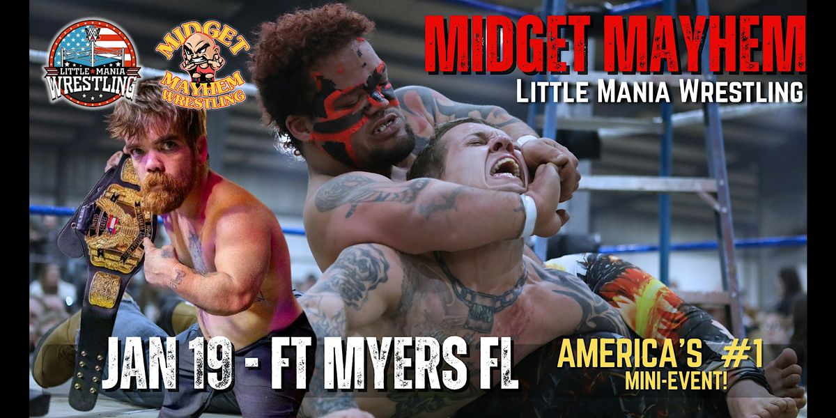 "Little Mania" with Midget Mayhem Wrestling - Fort Myers FL (18+)