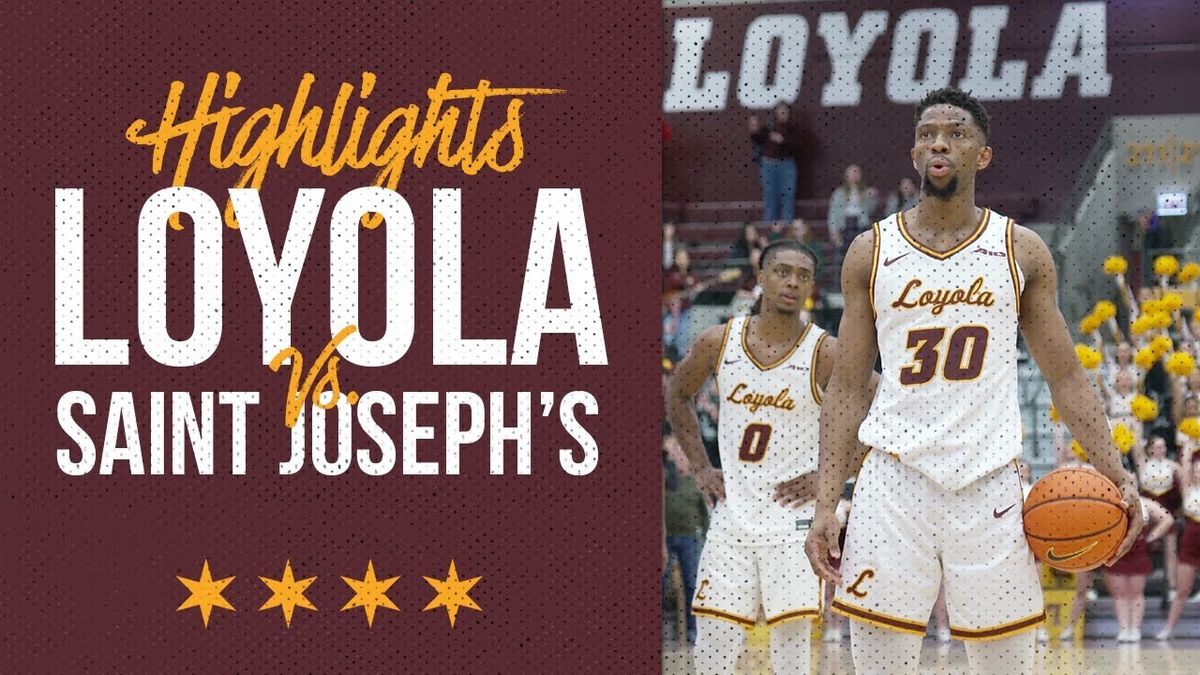 Saint Josephs Hawks at Loyola Ramblers Mens Basketball