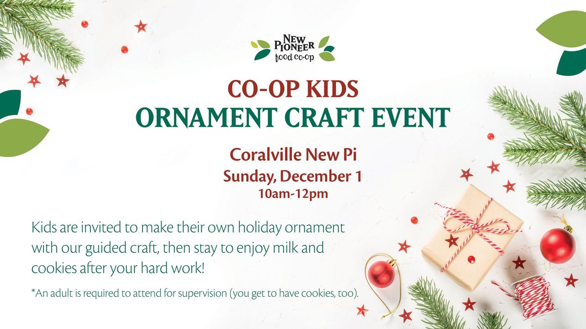 Co-op Kids Event - Christmas Ornament Making at Coralville New Pi