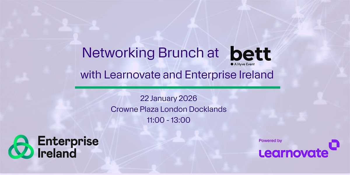 Learnovate and Enterprise Ireland Brunch at Bett 2026