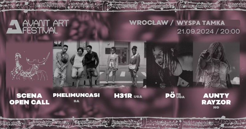 H31R (USA), P\u00d6 (FR\/GH), Aunty Rayzor (NG), PHELIMUNCASI (RSA), Scena Open-call @ AAF 2024 Wroc\u0142aw