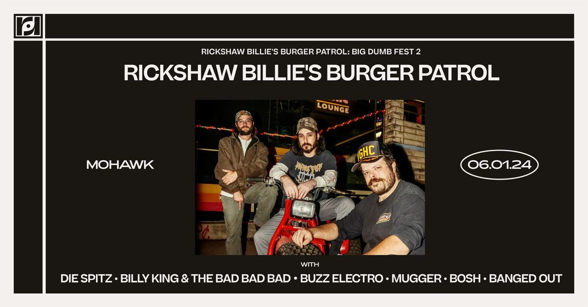 Resound Presents: Rickshaw Billie's Burger Patrol: BIG DUMB FEST 2 at Mohawk on 6\/1
