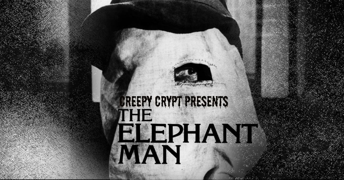 Creepy Crypt no.401: The Elephant Man (OmU)