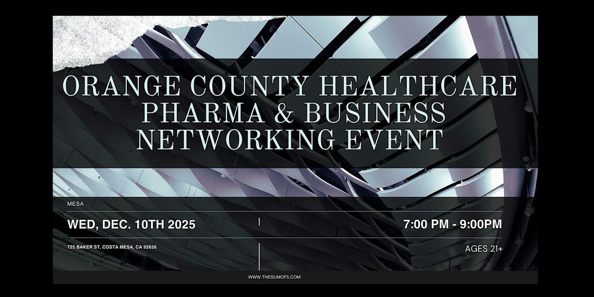 Orange County Healthcare Pharma & Business Networking Event