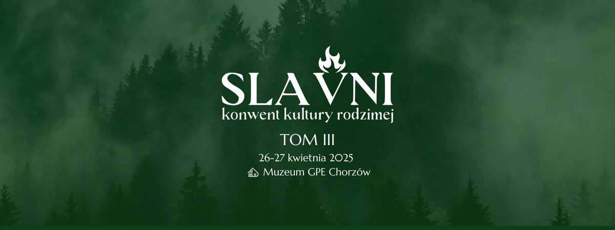 SLAVNI 2025 - konwent kultury rodzimej | 26-27 kwietnia | GPE Chorz\u00f3w