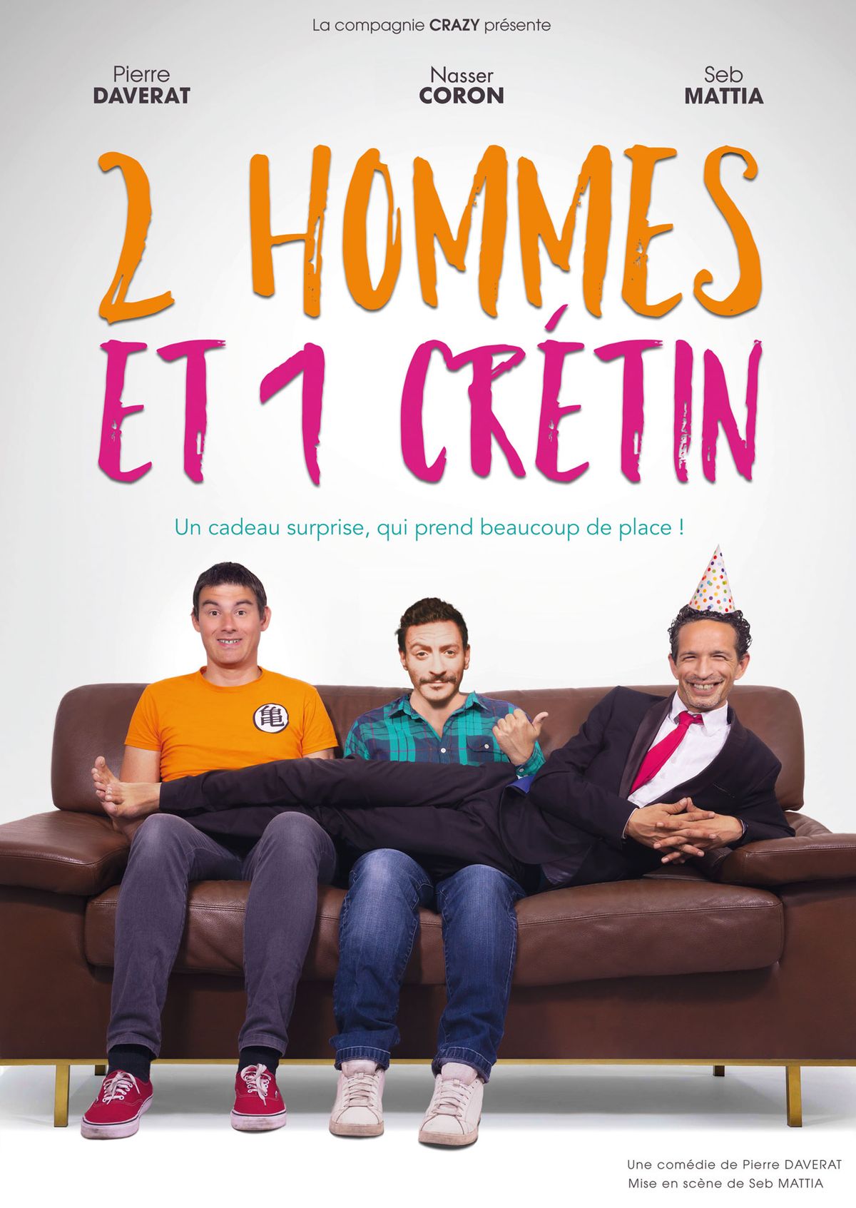 2 HOMMES ET 1 CRETIN