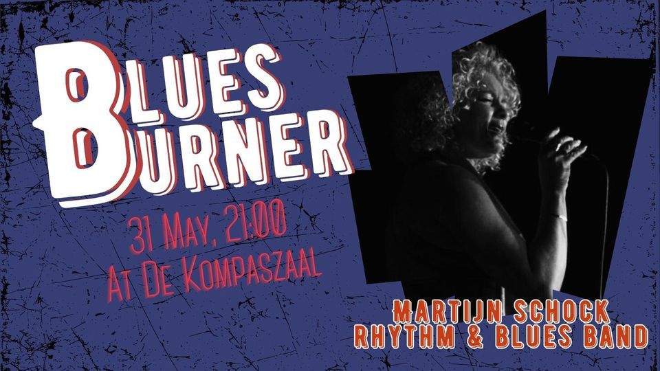 BLUES BURNER PARTY - Live Music by Martijn Schock Rhythm & Blues Band! 