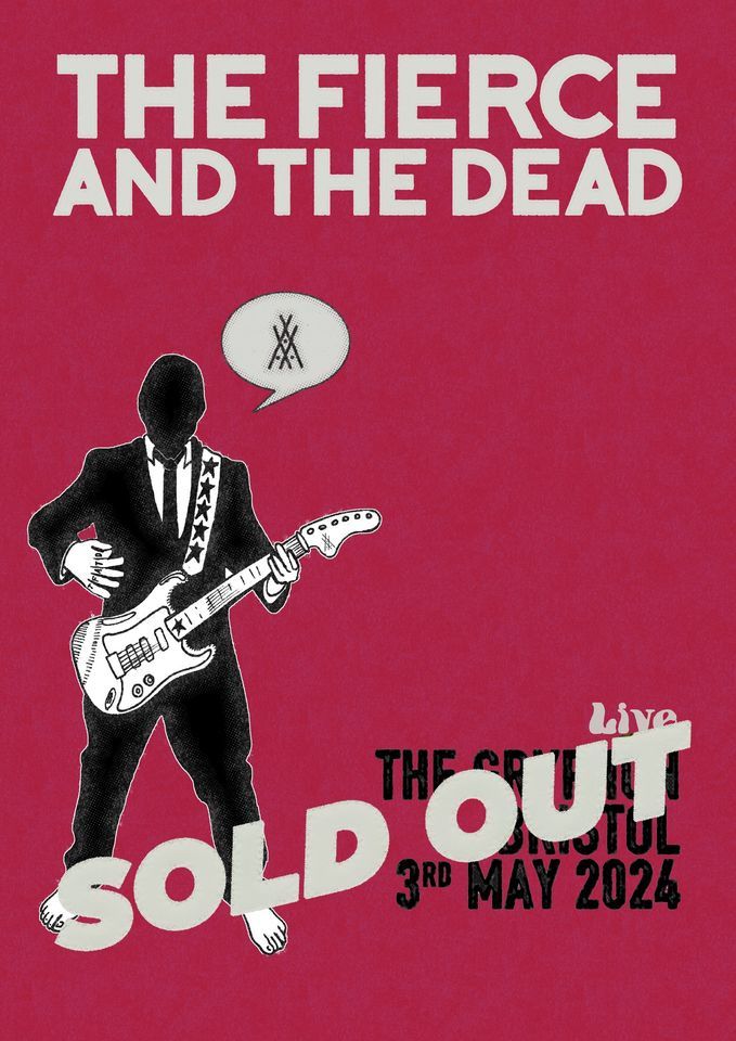 SOLD OUT The Fierce & The Dead play Bristol - The Gryphon 