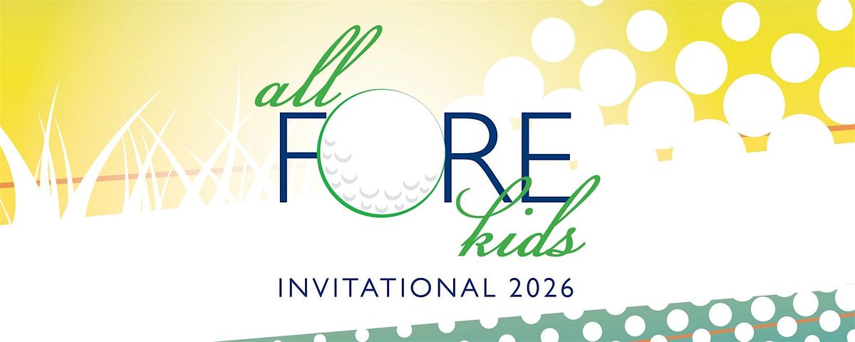 All Fore Kids Invitational