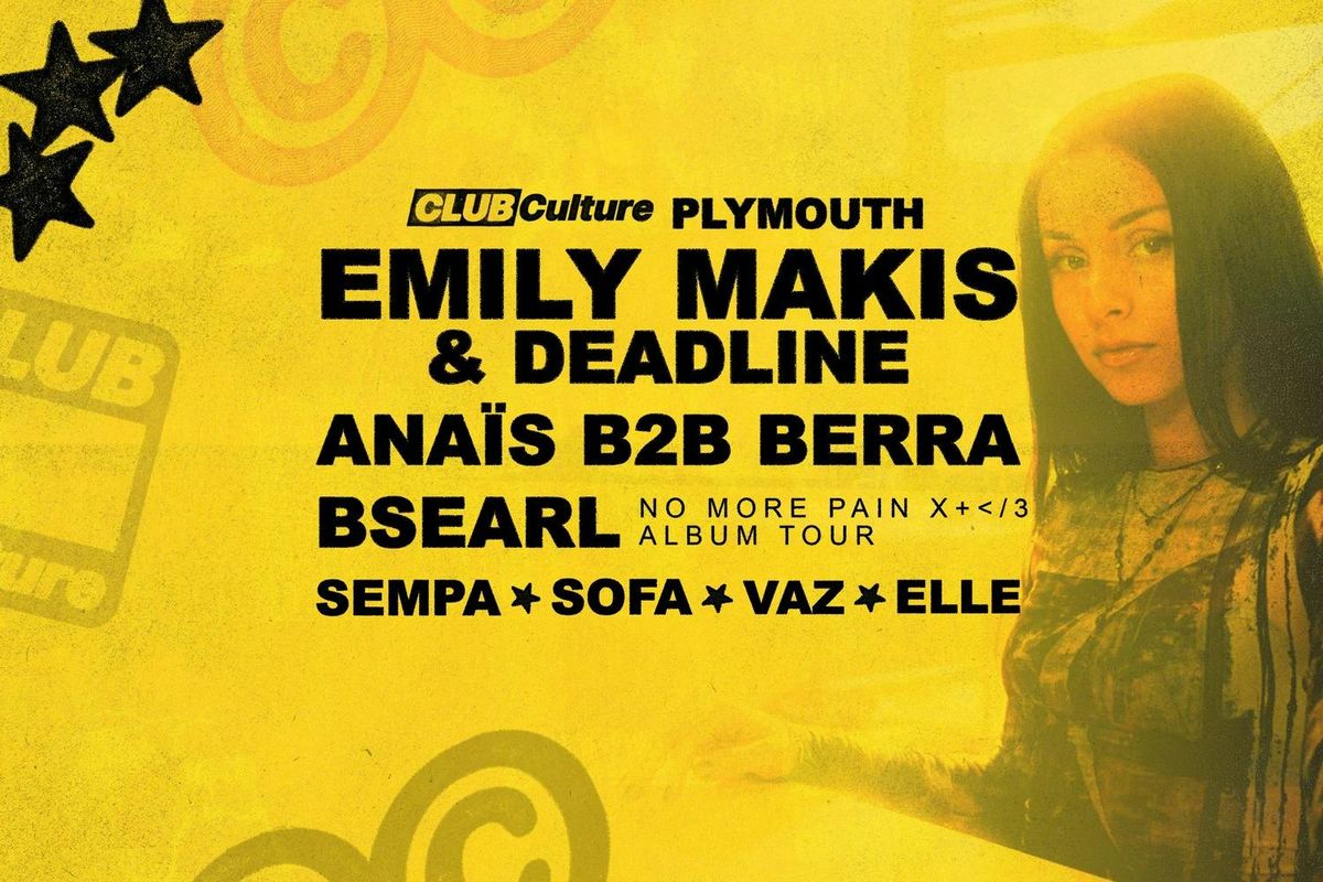 PLYMOUTH: Emily Makis, Ana\u00efs, Killa P + MORE [CLUB Culture]