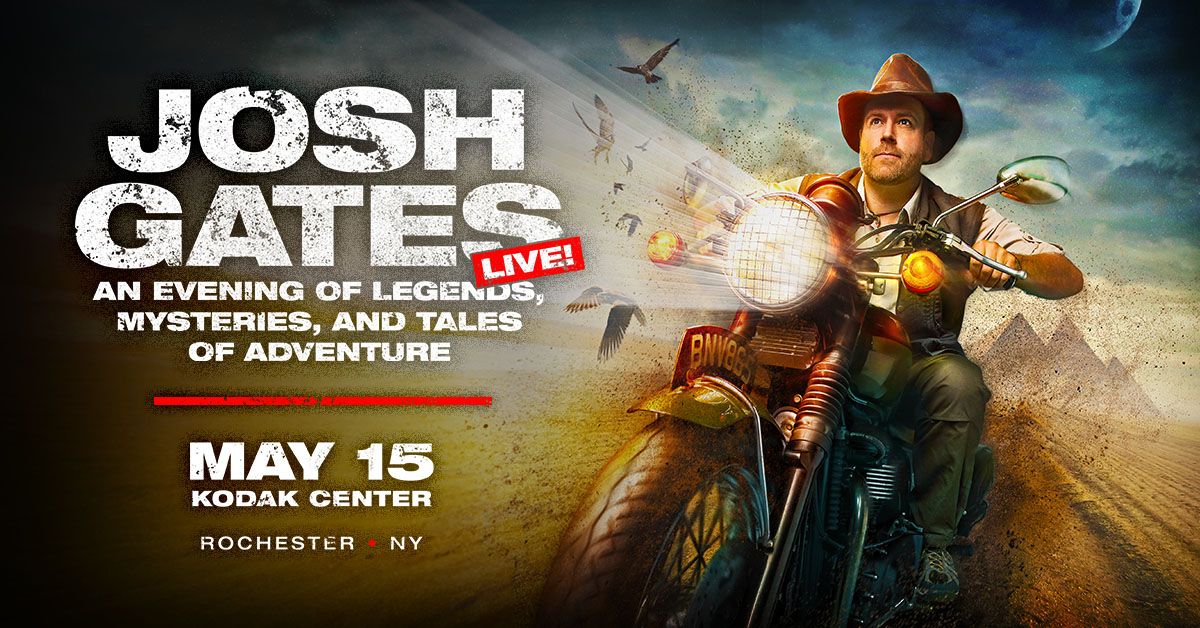 Josh Gates Live! An Evening of Legends, Mysteries, and Tales of Adventure - Rochester, NY