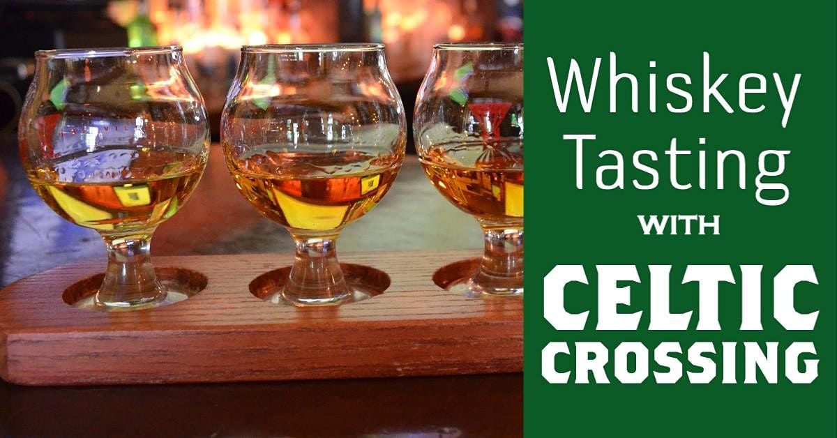 Celtic Crossing Whiskey Tasting