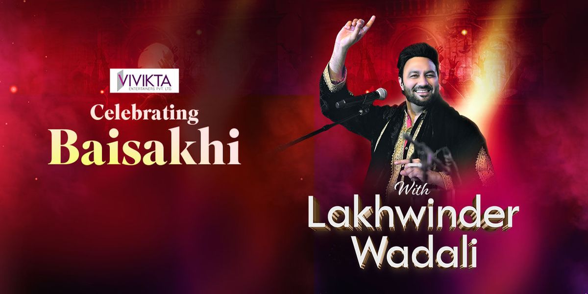 Celebrate Baisakhi with Lakhwinder Wadali