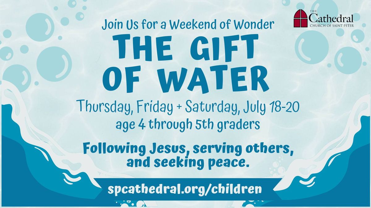 The Gift of Water Weekend of Wonder VBS