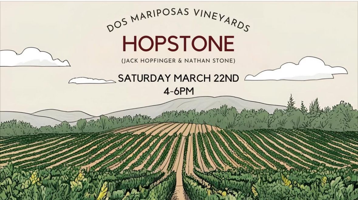 HopStone at Dos Mariposas Vineyards