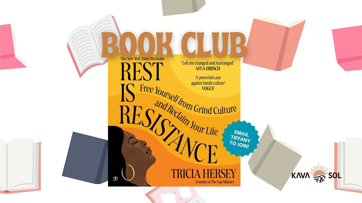 KAVA SOL BOOK CLUB \u2014 REST IS RESISTANCE BY TRICIA HERSEY