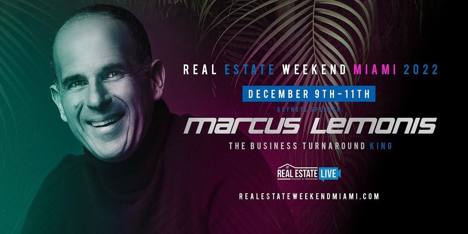 Real Estate Weekend Miami 2022 with Keynote Speaker Marcus Lemonis