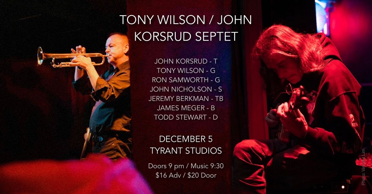 Tony Wilson \/ John Korsrud Septet @ Tyrant