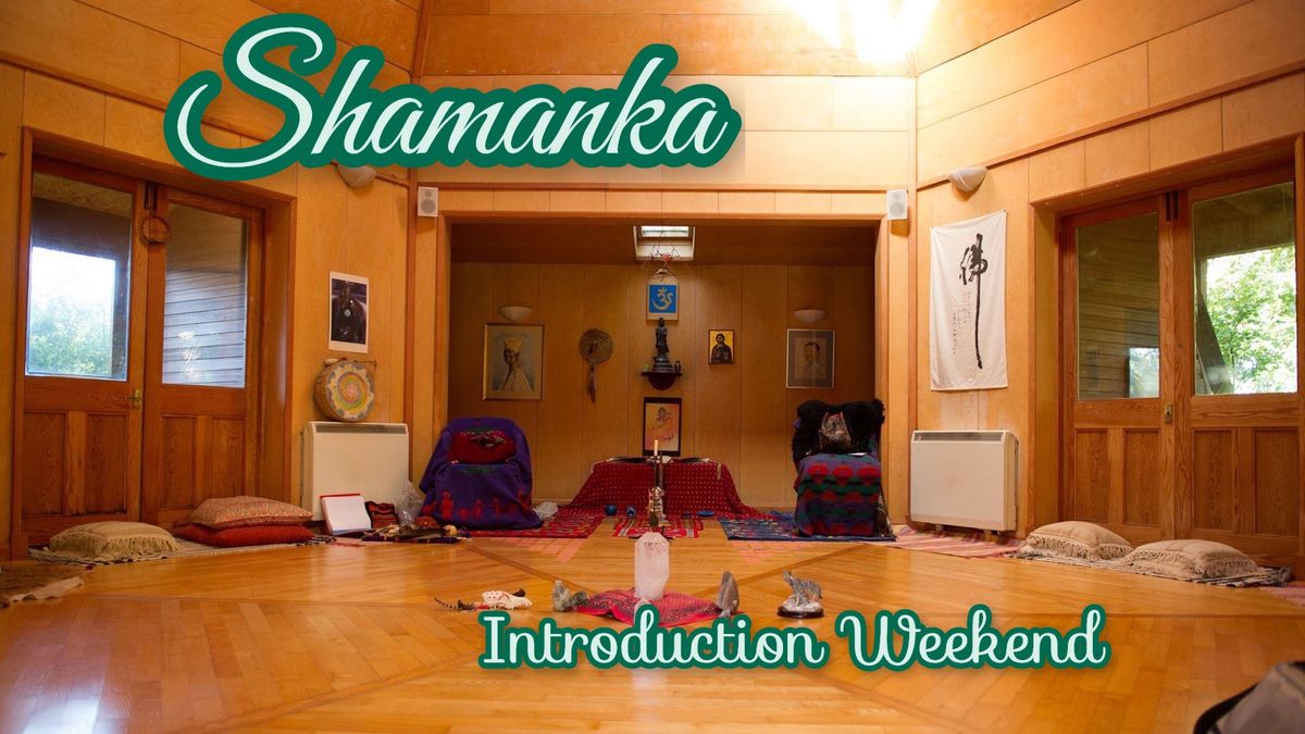 The Way of Shamanka {Intro Weekend}