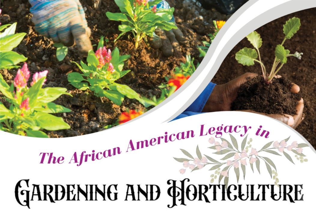 The African American Legacy in Gardening and Horticulture Symposium