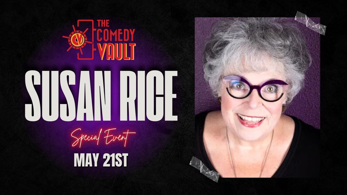 Susan Rice LIVE @ The Comedy Vault *Special Event*