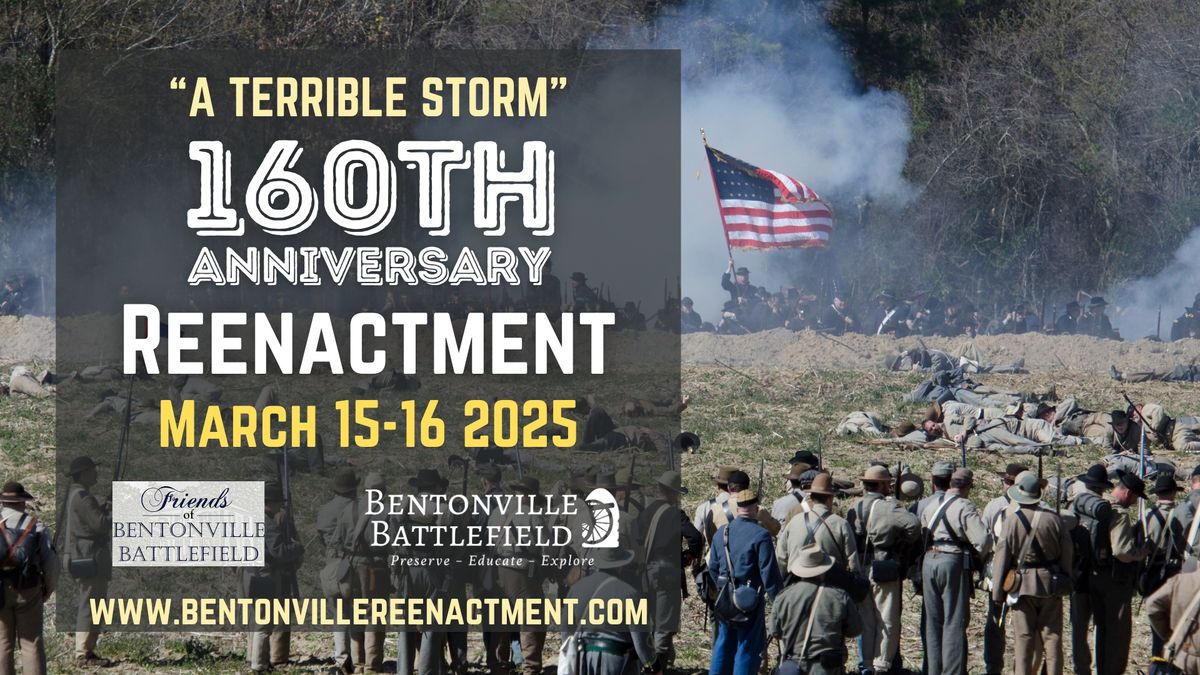 160th Anniversary of the Battle of Bentonville Reenactment - Tickets on sale NOW!