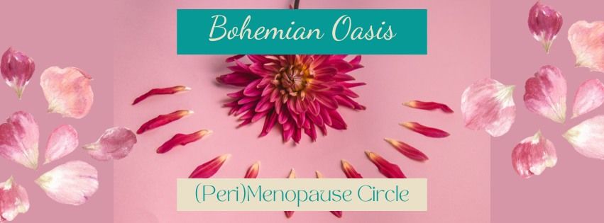 Bohemian Oasis (Peri)Menopause Circle: Navigating the Midlife Bloom Together with Alicia Hamilton