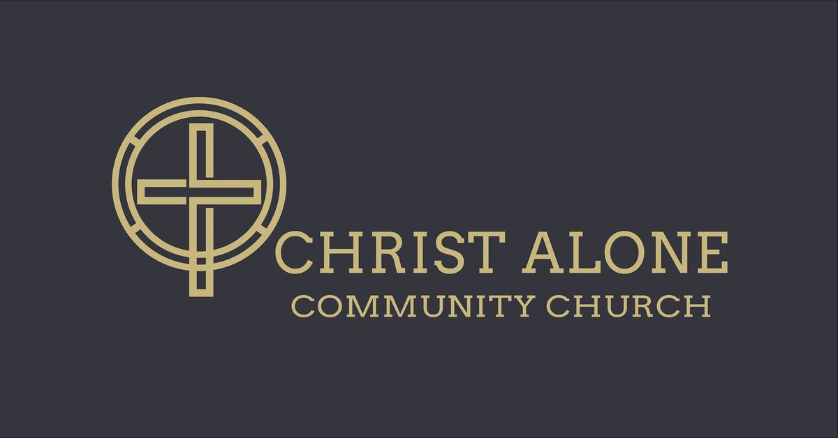 Christ Alone Community Church Service