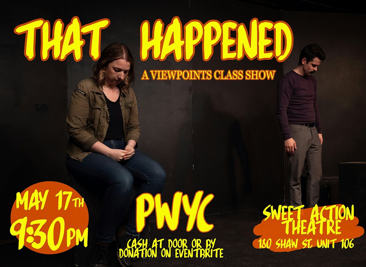 That Happened: a Viewpoints class show