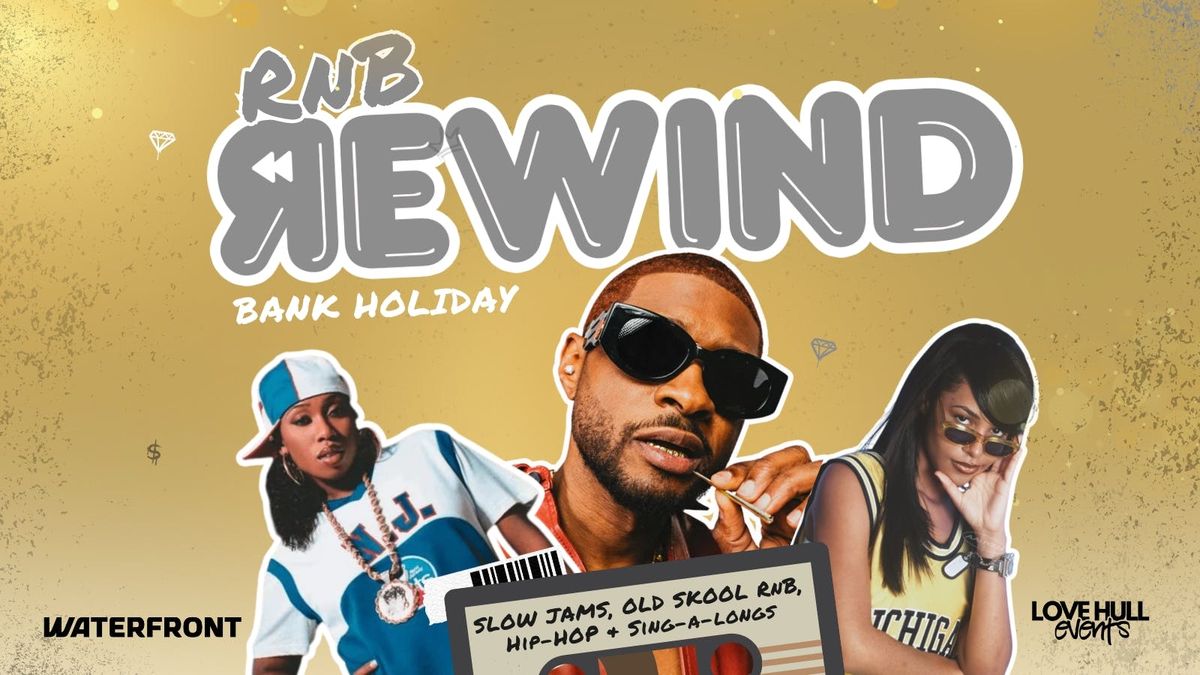 R&amp;B REWIND \u23ea Bank Holiday Special - Hull