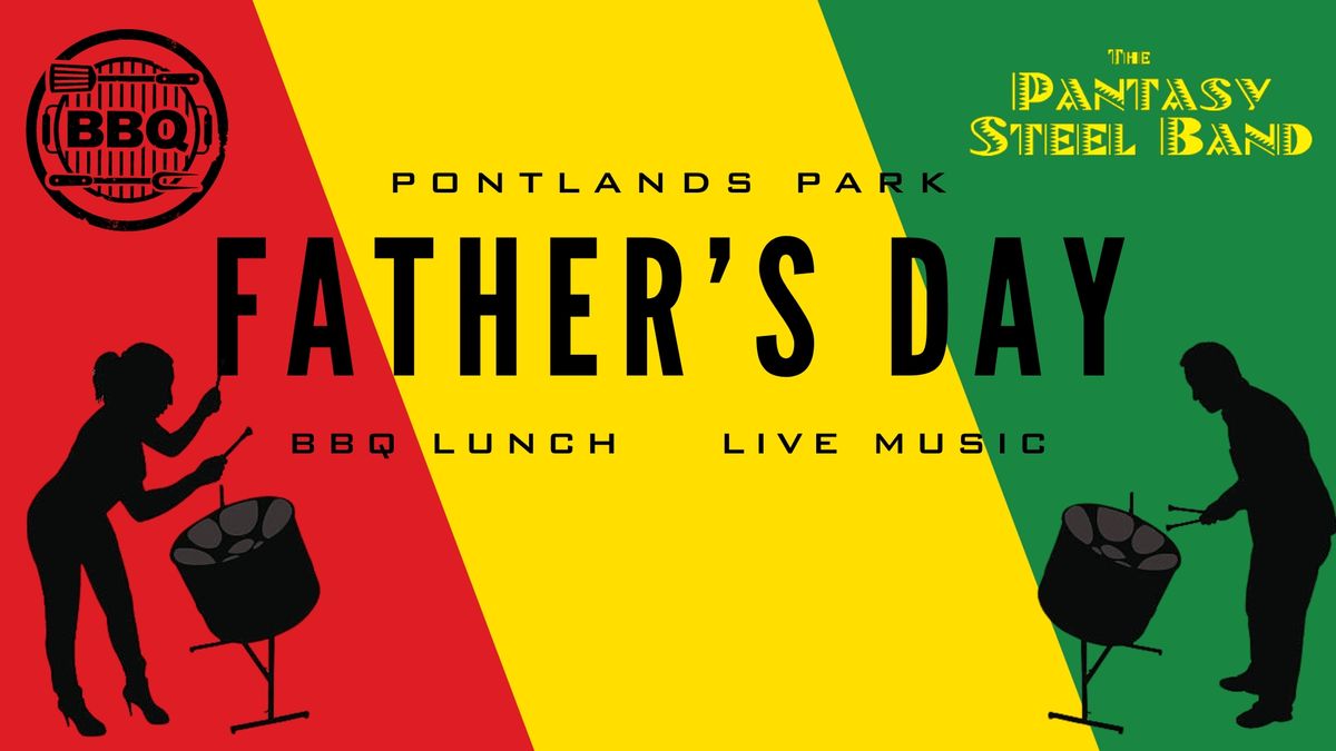 Father's Day at Pontlands Park (BBQ Lunch & The Pantasy Steel Band)