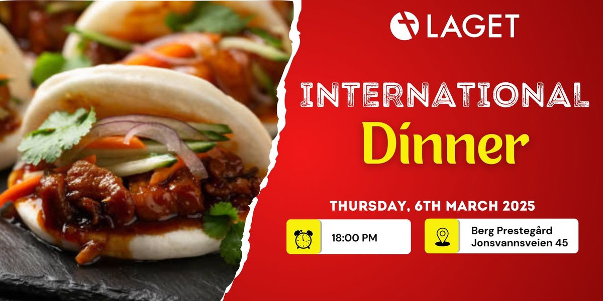 International Dinner: Free dinner!