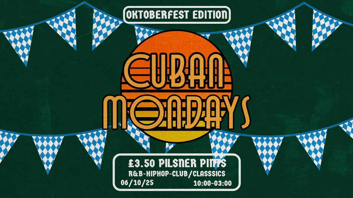 CUBAN MONDAYS - OKTOBERFEST EDITION