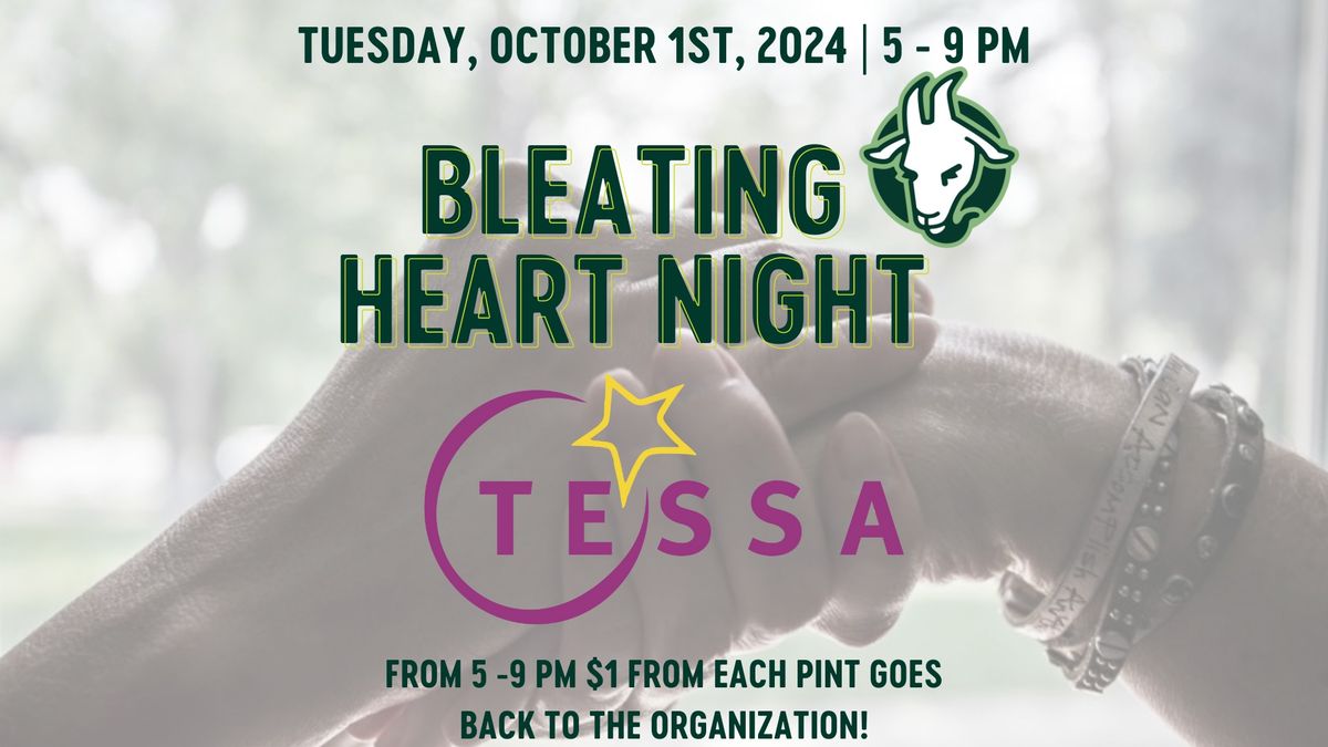 Bleating Heart Night: TESSA